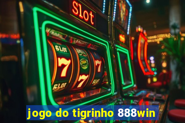 jogo do tigrinho 888win